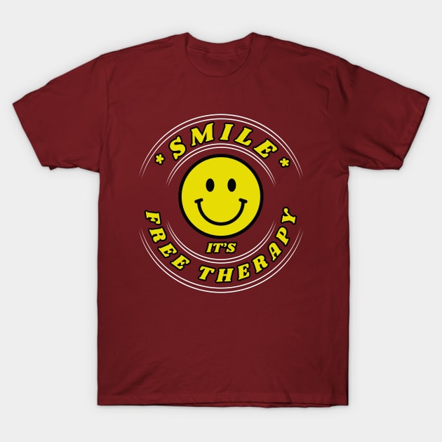 Happy Good Vibes Smile it's Free therapy Frit-Tees T-Shirt by Shean Fritts 